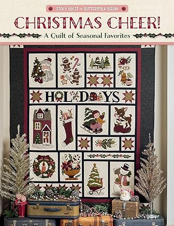 Christmas Cheer!: A Quilt of Seasonal Favorites by Stacy West of Buttermilk Basin