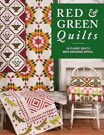 Red & Green Quilts: 14 Classic Quilts with Enduring Appeal by That Patchwork Place