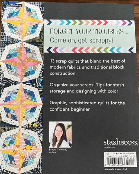 Scrap Patchwork: Traditionally Modern Quilts - Organize Your Stash to Tell Your Color Story by Sandra Clemons