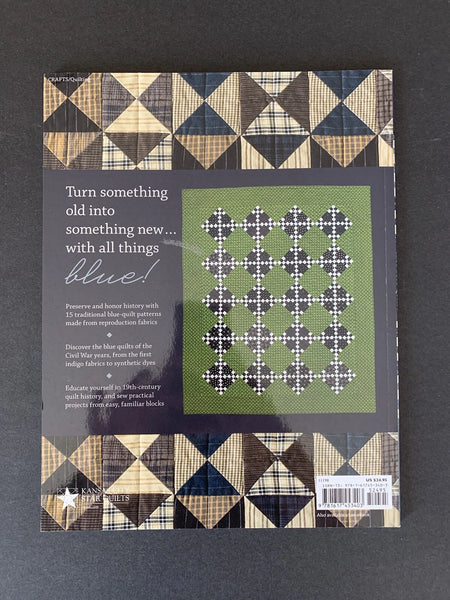 True Blue Quilts: Sew 15 Reproduction Quilts Honoring 19th-Century Designs by Annette Plog