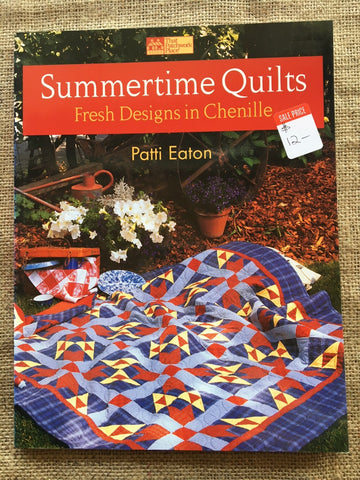 Summertime Quilts - Fresh Designs in Chenille by Patti Eaton